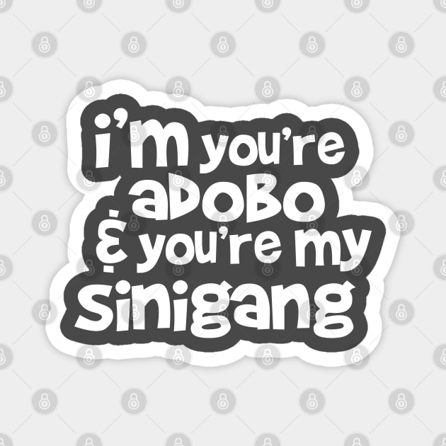 I'm your adobo to my sinigang White Magnet by Decals By Coy