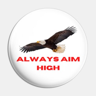 Always Aim High Pin