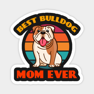 Best Bulldog Mama Mom Ever Mothers Day Dog puppy Lover Cute Sunser Retro Magnet