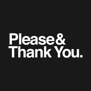 Please & Thank You T-Shirt