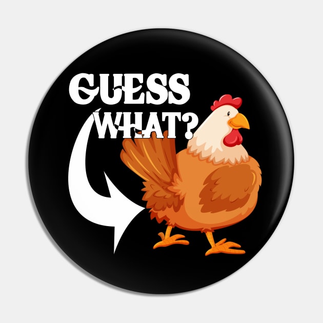 Guess What? Chicken Butt | Funny saying Pin by M-HO design