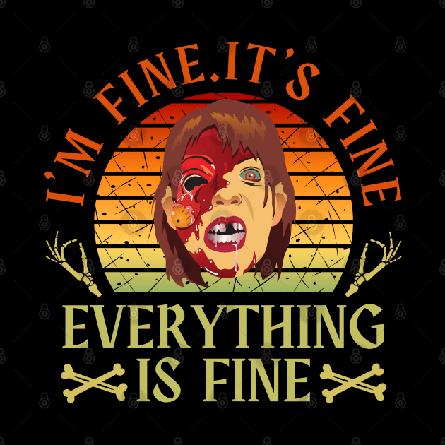 I'm fine.It's fine. Everything is fine.zombie by Myartstor 