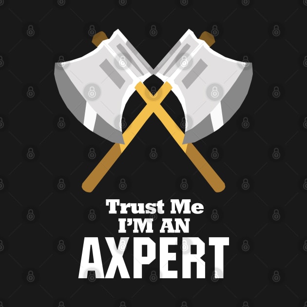 Trust Me I'm An Axpert by KewaleeTee