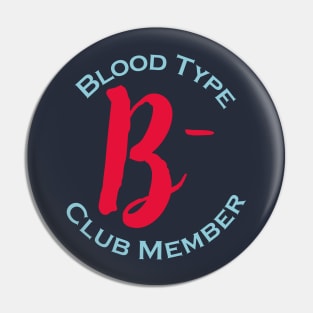 Blood type B minus club member - Red letters Pin