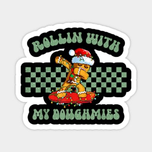 Rollin with My Doughmies Skateboarding Funny Christmas Skater Gingerbread Magnet