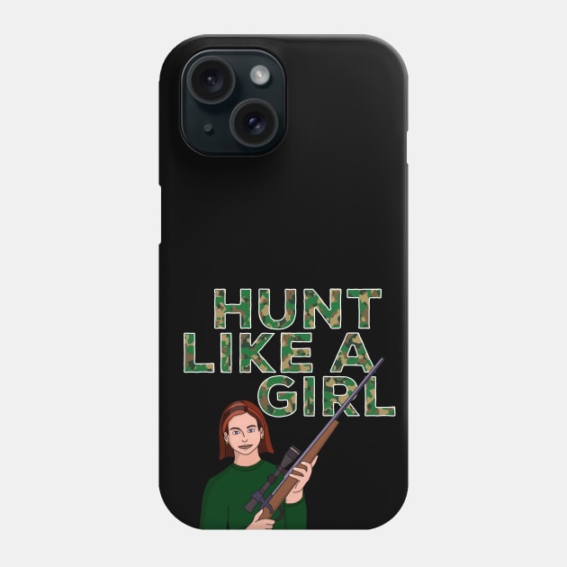 Hunt Like a Girl Phone Case by DiegoCarvalho