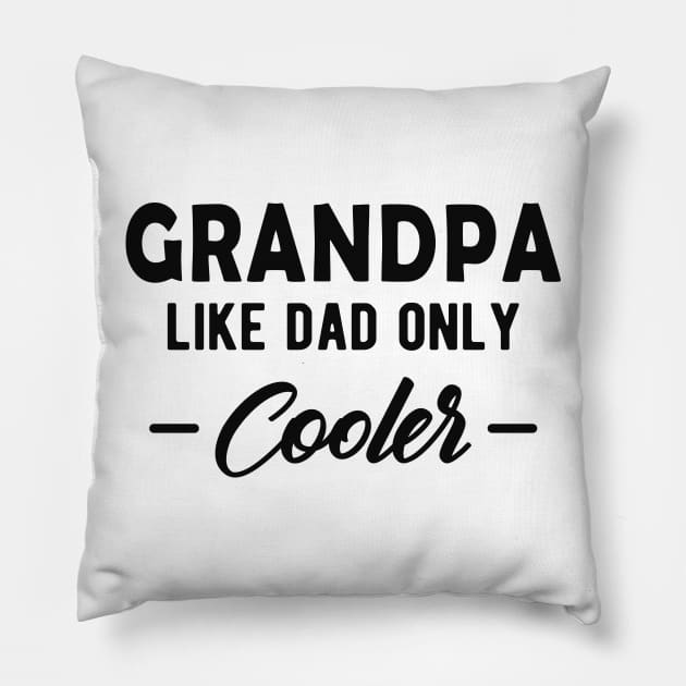 Grandpa Like a dad only cooler Pillow by KC Happy Shop