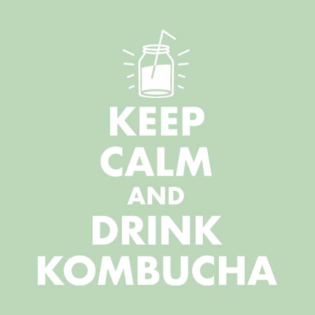 Keep Calm and Drink Kombucha by designminds1