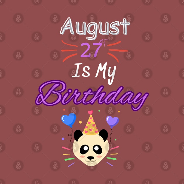 August 27 st is my birthday by Oasis Designs