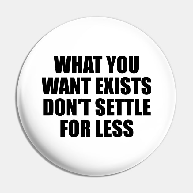 what you want exists, don't settle for less Pin by BL4CK&WH1TE 