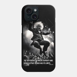 The difference between stupidity and genius is that genius has its limits. Phone Case