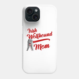 Copy of Irish Wolfhound Mom! Especially for Irish Wolfhound owners! Phone Case