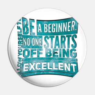 Allow yourself to be a beginner Pin