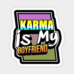 Karma is my Boyfriend // Retro Style Design Magnet