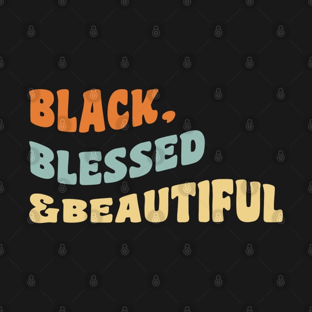 Black blessed and beautiful by UrbanLifeApparel