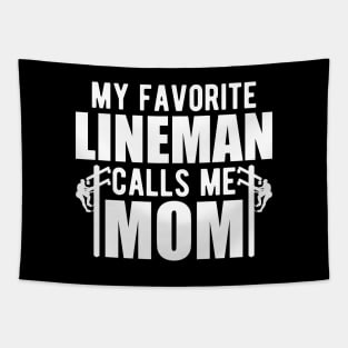 Lineman Mom - My favorite lineman calls me mom w Tapestry