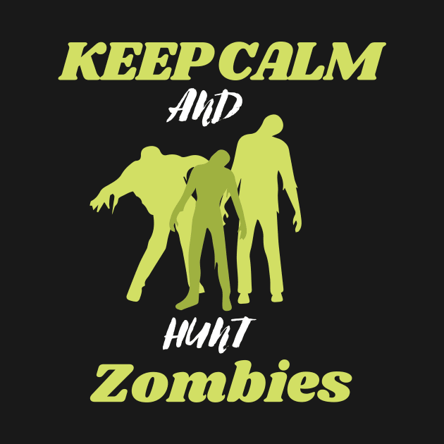 Keep calm and hunt zombies by Thepurplepig