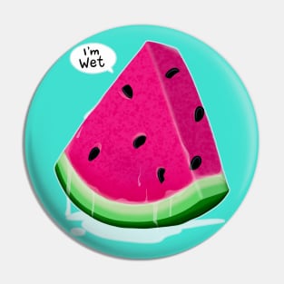 Funny Food I'm Wet Watermelon Pin