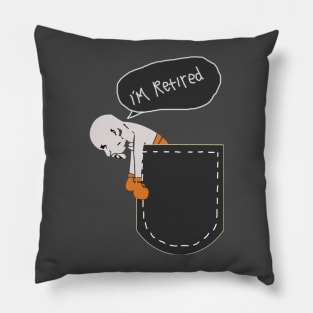 i'm retired Pillow