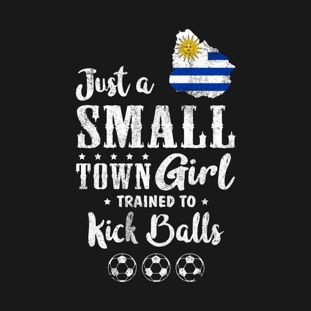 Just a Small Town Girl Uruguay Soccer Tshirt by zurcnami