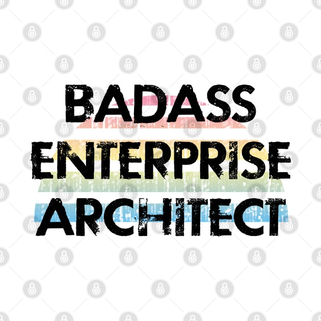 Best badass Enterprise Architect. Funny quote. Coolest awesome most amazing data scientist ever. Enterprise architecture. Distressed retro grunge design. Data nerd by IvyArtistic