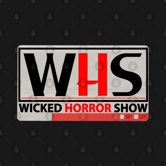 Wicked Horror Show VHS label by aknuckle