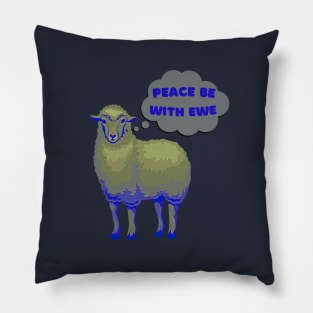 peace be with you, peace be with ewe, funny farmyard animal phrase, sheep pun Pillow