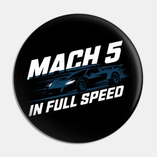 mach 5 in full speed Pin