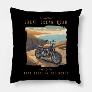 I rode the Great Ocean Road and it is the best motorcycle route in the world Pillow