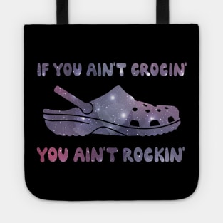 If You Ain't Crocin' You Ain't Rockin' funny gift cool if you aint crocing you aint rocking Tote