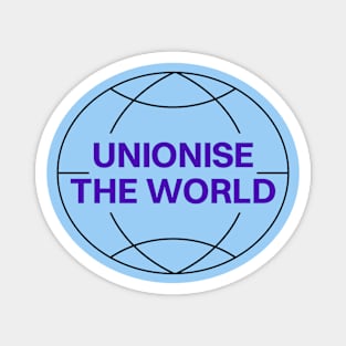 Unionise The World Magnet