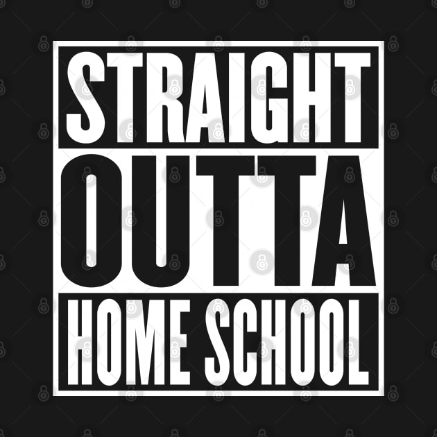 Straight Outta Home School Graduation Funny by HeroGifts