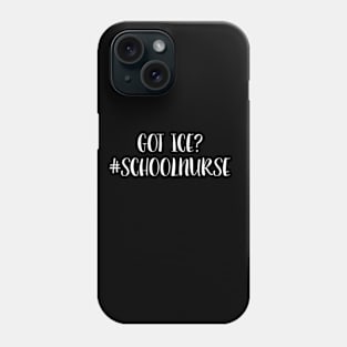 Funny School Nurse 1st Day Of School Gift - Got Ice? #SchoolNurse Phone Case