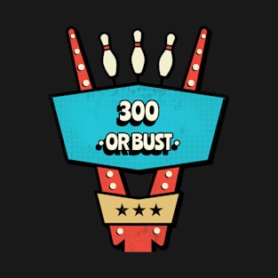 300 Or Bust T-Shirt