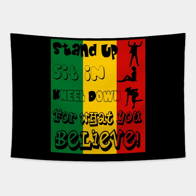 Stand Up Sit In Kneel Down Black History Month Tapestry by goodpeoplellcdesign