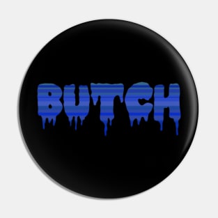 BUTCH! Pin