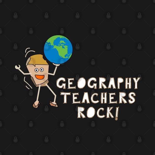 Geography Teachers Rock White Text by Barthol Graphics