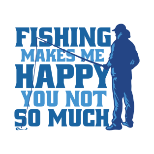 Lake Life Happiness: Fishing's My Zen, Sorry Not Sorry! T-Shirt