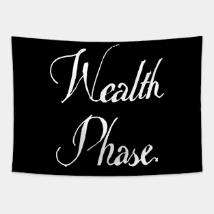 wealth phase Tapestry