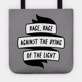 Rage against the dying of the light Tote