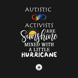 Autistic Activists are Sunshine with a Little Hurricane T-Shirt