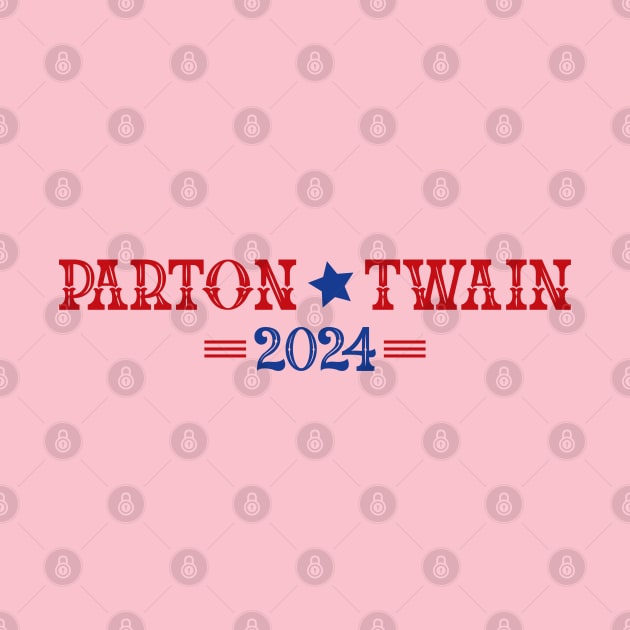 Parton Twain 2024 For President by flataffex