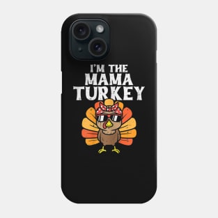 Im The Mama Turkey Phone Case