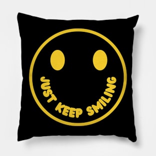 Just Keep Smiling Pillow