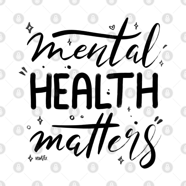 Mental Health Matters by von vix