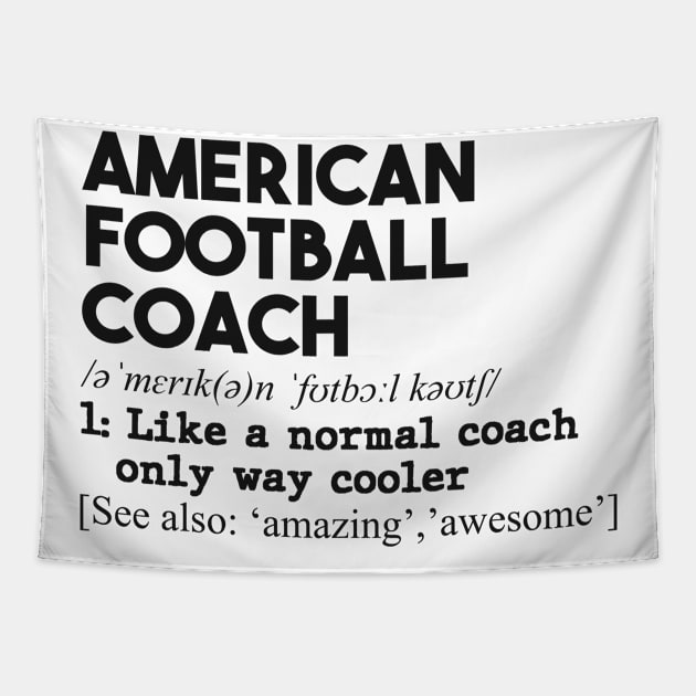 American football coach. Perfect present for mom dad father friend him or her Tapestry by SerenityByAlex