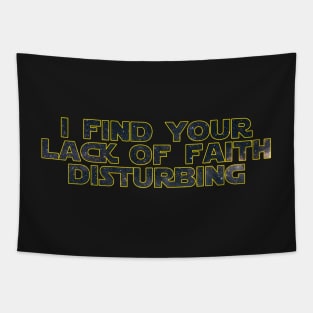 I find your lack of faith disturbing Tapestry