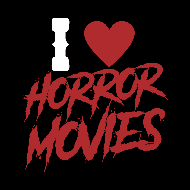 I love horror movies T-shirt by EndlessAP