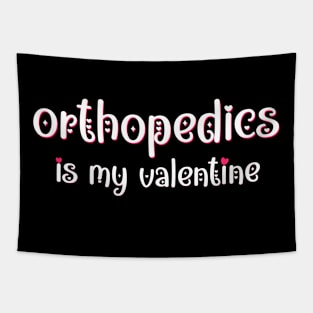 Orthopedics is my Valentine Tapestry