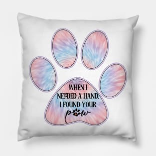 When I needed a hand I found your paw Pillow